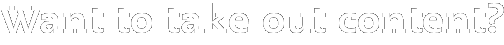 Want to take our content?